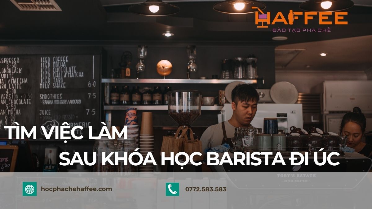 Tìm việc làm sau khóa Học barista đi Úc