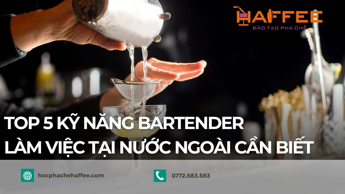 Kỹ năng du học sinh bartender cần biết