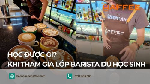 Tham Gia Lớp Barista Du Học Sinh