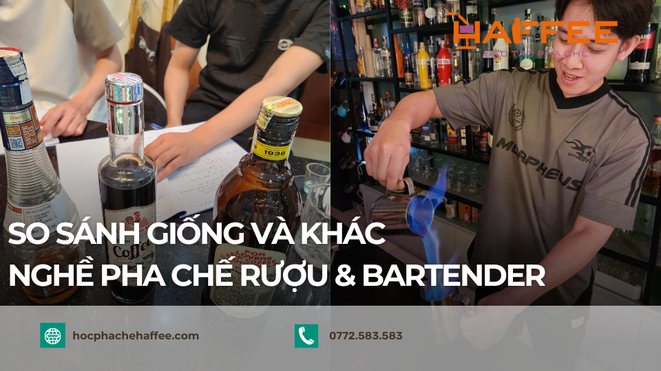 So sánh giữa nghề pha chế rượu và nghề Bartender