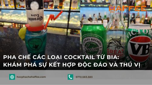 pha che cac loai cocktail tu bia